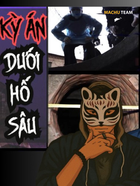 Kỳ Án Dưới Hố Sâu - Chuyện vụ án Trung Quốc